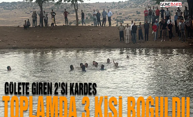 Gölete giren 2'si kardeş toplamda 3 kişi boğuldu