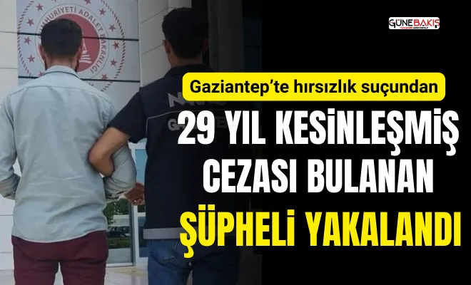 Gaziantep’te hırsızlık suçundan 29 yıl kesinleşmiş cezası bulanan şüpheli yakalandı