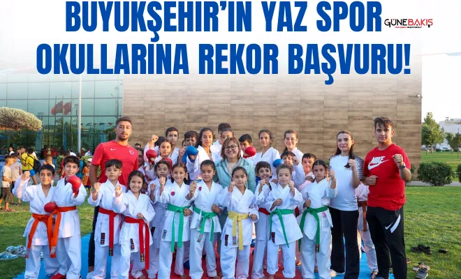 Büyükşehir’in yaz spor okullarına rekor başvuru!