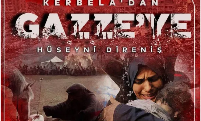 “Kerbela’dan Gazze’ye Hüseyni Direniş”  programının tarihi belli oldu