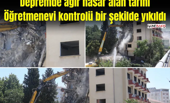Depremde ağır hasar alan tarihi Öğretmenevi kontrolü bir şekilde yıkıldı