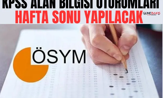 KPSS Alan Bilgisi oturumları hafta sonu yapılacak