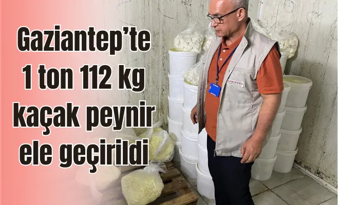 Gaziantep’te 1 ton 112 kg kaçak peynir ele geçirildi