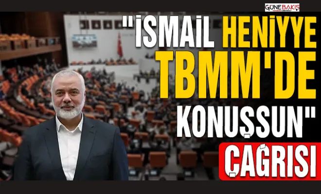 HÜDA PAR'dan İsmail Heniyye TBMM'de konuşsun çağrısı