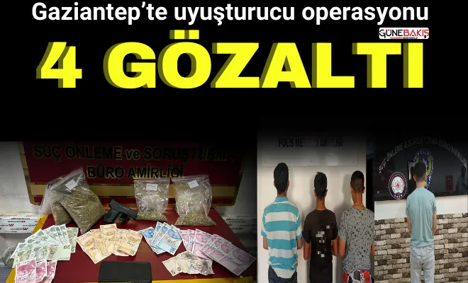 Gaziantep’te narkotik operasyon: 4 gözaltı