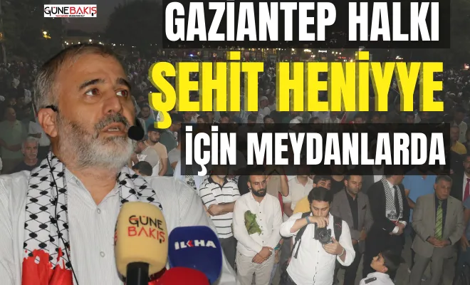Gaziantep halkı şehit Heniyye için meydanlarda