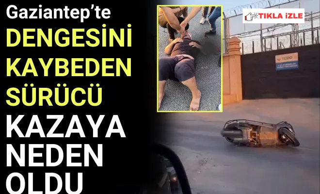 Gaziantep’te motosikletin tekerinin kayması sonucu dengesini kaybeden sürücü kazaya neden oldu