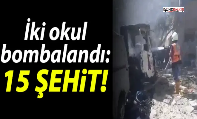 İki okul bombalandı: 15 şehit!