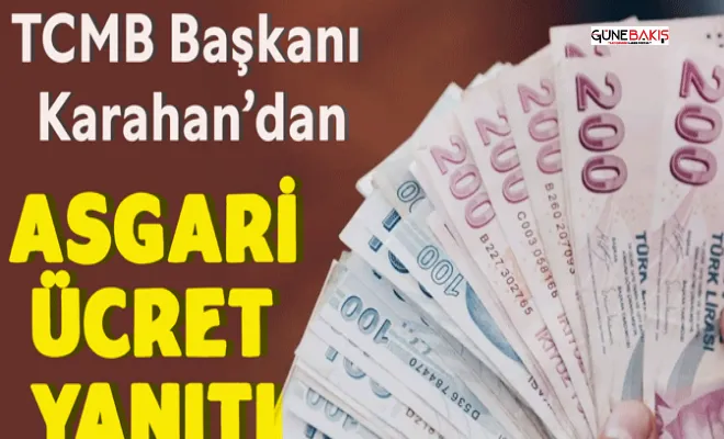 TCMB Başkanı Karahan'dan asgari ücret açıklaması