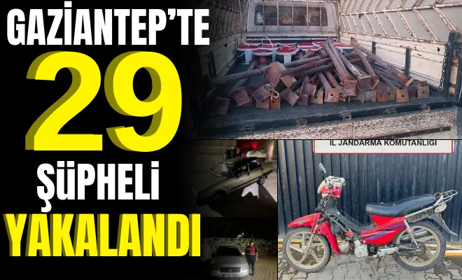 Gaziantep’te 29 şüpheli yakalandı 