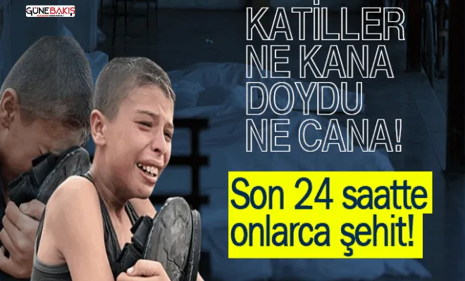 Gazze'de soykırım sürüyor: Şehit sayısı yükseldi!