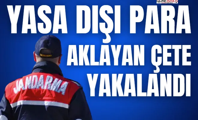 Gaziantep’te yasa dışı para aklayan çete yakalandı 