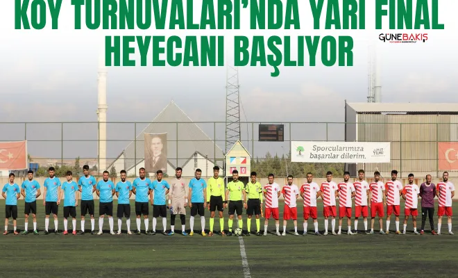 Köy Turnuvaları’nda yarı final heyecanı başlıyor