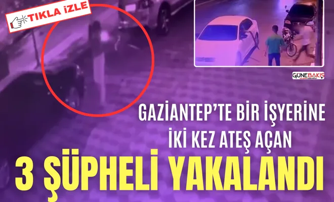Gaziantep’te bir işyerine iki kez ateş açan 3 şüpheli yakalandı