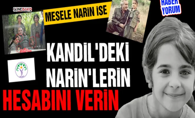 Kandil'deki Narin'lerin hesabını verin!