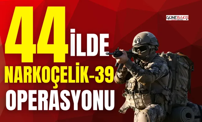 Gaziantep’inde bulunduğu 44 İlde NARKOÇELİK-39 operasyonu