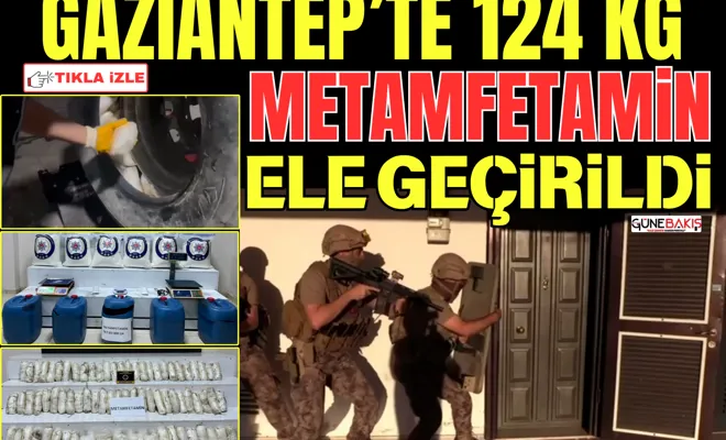 Gaziantep’te 124 kg metamfetamin ele geçirildi