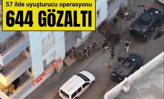 57 ilde uyuşturucu operasyonu: 644 gözaltı