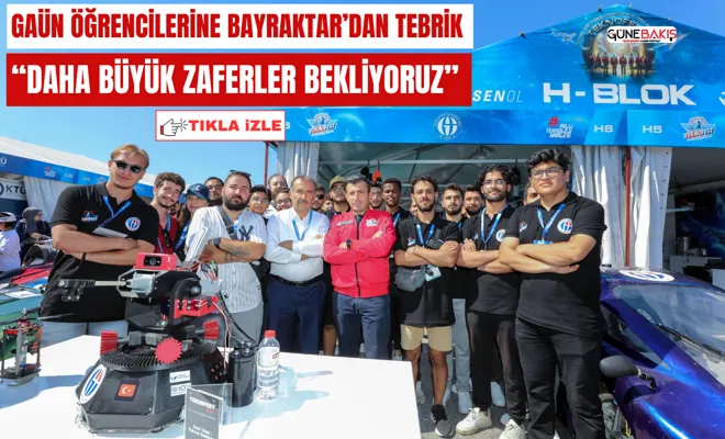 GAÜN Öğrencilerine Bayraktar’dan tebrik: “Daha büyük zaferler bekliyoruz” 