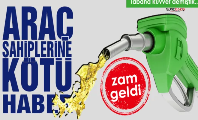 Motorin ve benzin fiyatlarına zam