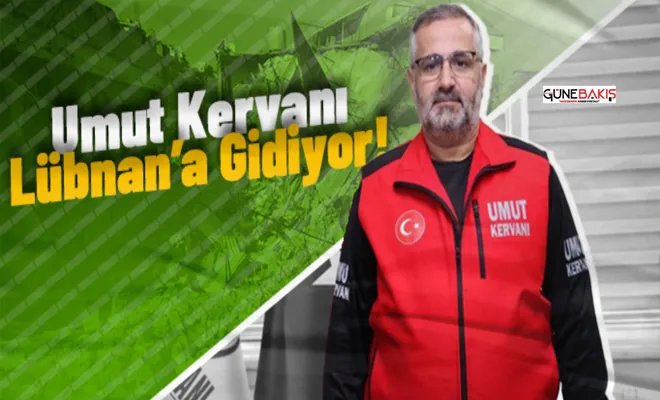 Umut Kervanı yardım çalışmaları için Lübnan'a gidiyor