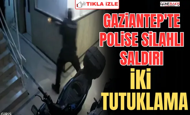 Gaziantep'te polise silahlı saldırı: 2 tutuklama