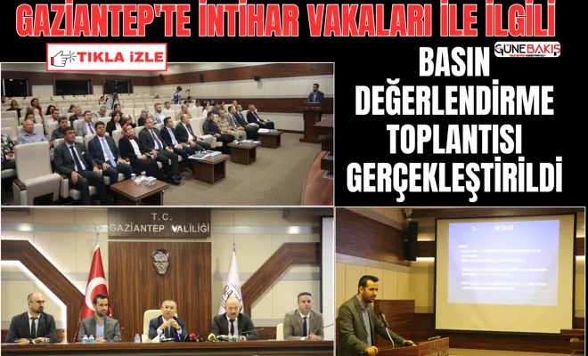 Gaziantep'te intihar vakaları ile ilgili basın değerlendirme toplantısı gerçekleştirildi