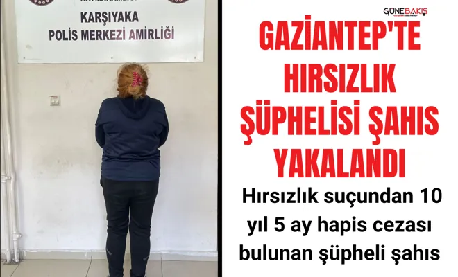 Gaziantep'te hırsızlık şüphelisi şahıs yakalandı