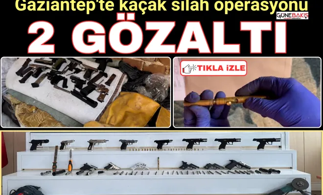 Gaziantep'te kaçak silah operasyonu: 2 gözaltı