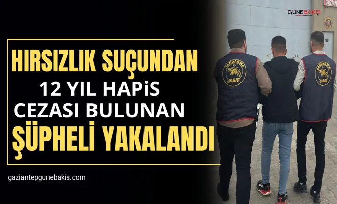 Hırsızlık suçundan 12 yıl hapis cezası bulunan şüpheli yakalandı