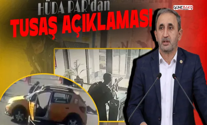 HÜDA PAR'dan TUSAŞ açıklaması: Atılması gereken adımlar, bedeli ne olursa olsun mutlaka atılmalıdır!