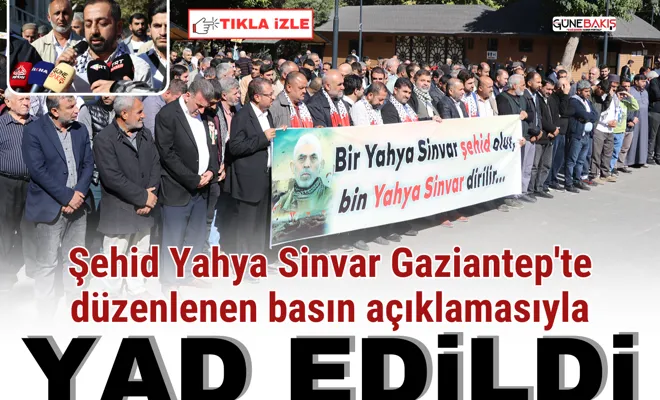 Şehid Yahya Sinvar Gaziantep'te düzenlenen basın açıklamasıyla yad edildi