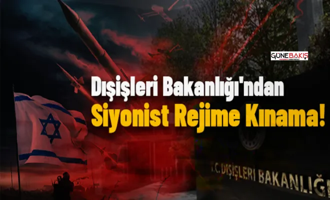 Dışişleri Bakanlığı'ndan siyonist rejime kınama!