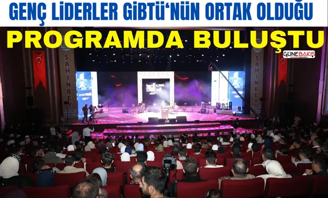 Genç liderler GİBTÜ‘nün ortak olduğu programda buluştu