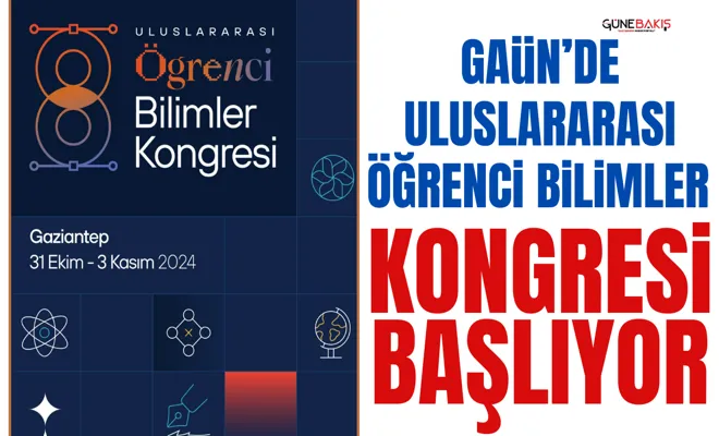 GAÜN’de uluslararası öğrenci bilimler kongresi başlıyor