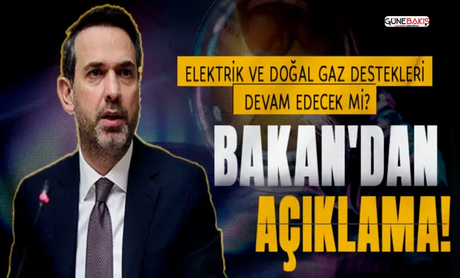 Elektrik ve doğal gaz destekleri devam edecek mi? Bakan'dan açıklama!