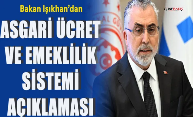 Bakan Işıkhan'dan asgari ücret açıklaması