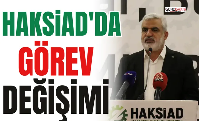 HAKSİAD'da görev değişimi