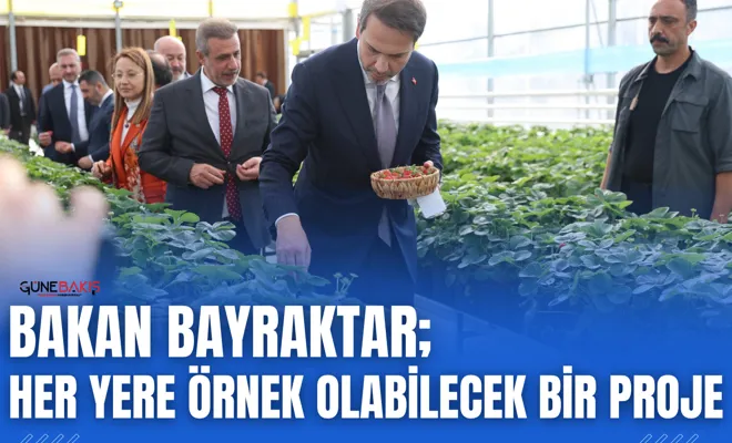 Bayraktar: Her yere örnek olabilecek bir proje