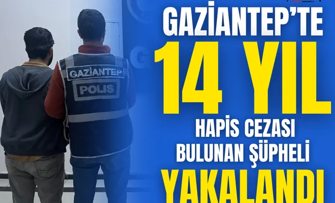 Gaziantep’te 14 yıl hapis cezası bulunan şüpheli yakalandı