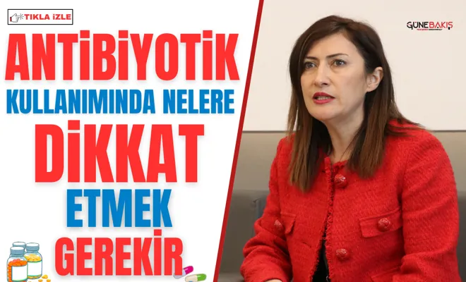Antibiyotik kullanımında nelere dikkat etmek gerekir
