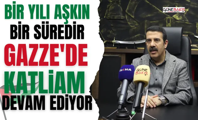"Bir yılı aşkın bir süredir Gazze'de katliam devam ediyor"