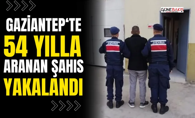 Gaziantep’te 54 yılla aranan şahıs yakalandı