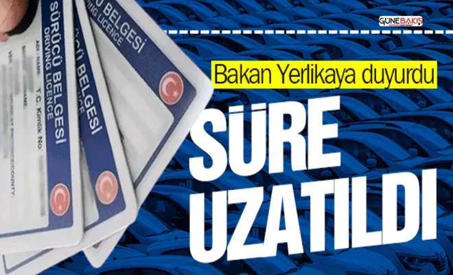Bakan Yerlikaya duyurdu: Sürücü belgelerinin yenileme süresi uzatıldı