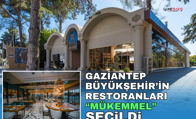 Gaziantep Büyükşehir’in Restoranları “Mükemmel” seçildi