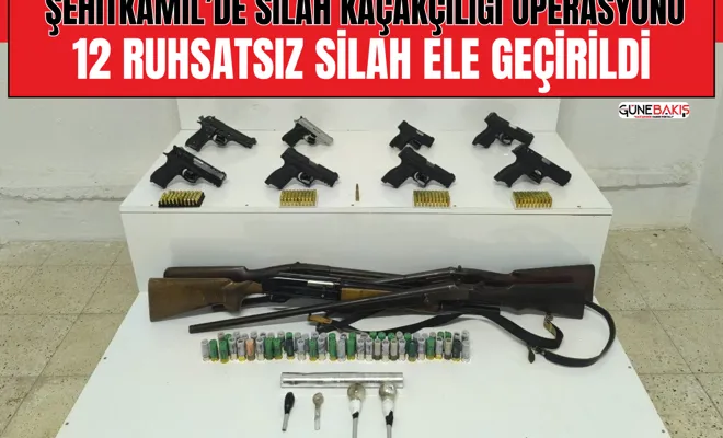 Şehitkamil’de silah kaçakçılığı operasyonu : 12 ruhsatsız silah ele geçirildi