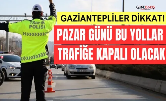 Gazi Yarı Maratonu için bazı yollar trafiğe kapanıyor