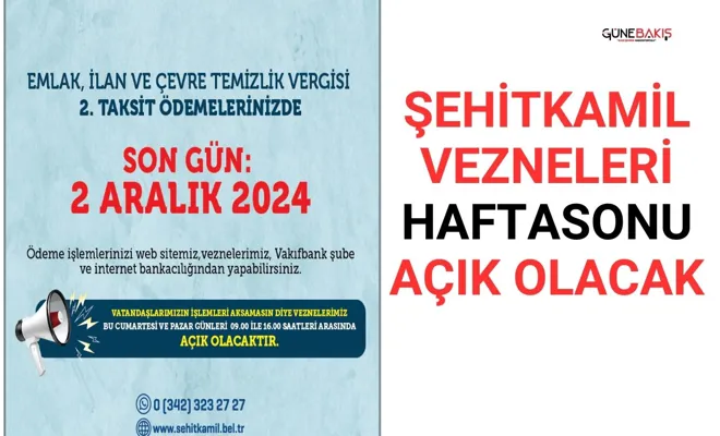 Şehitkamil vezneleri haftasonu açık olacak