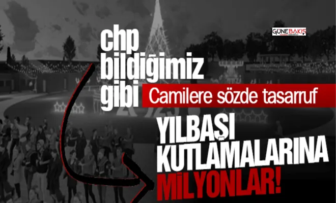 Camilere sözde tasarruf; yılbaşı kutlamalarına ise milyonlar!