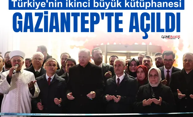 Türkiye'nin ikinci büyük kütüphanesi Gaziantep'te açıldı